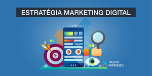 Crie uma estratégia de Marketing Digital